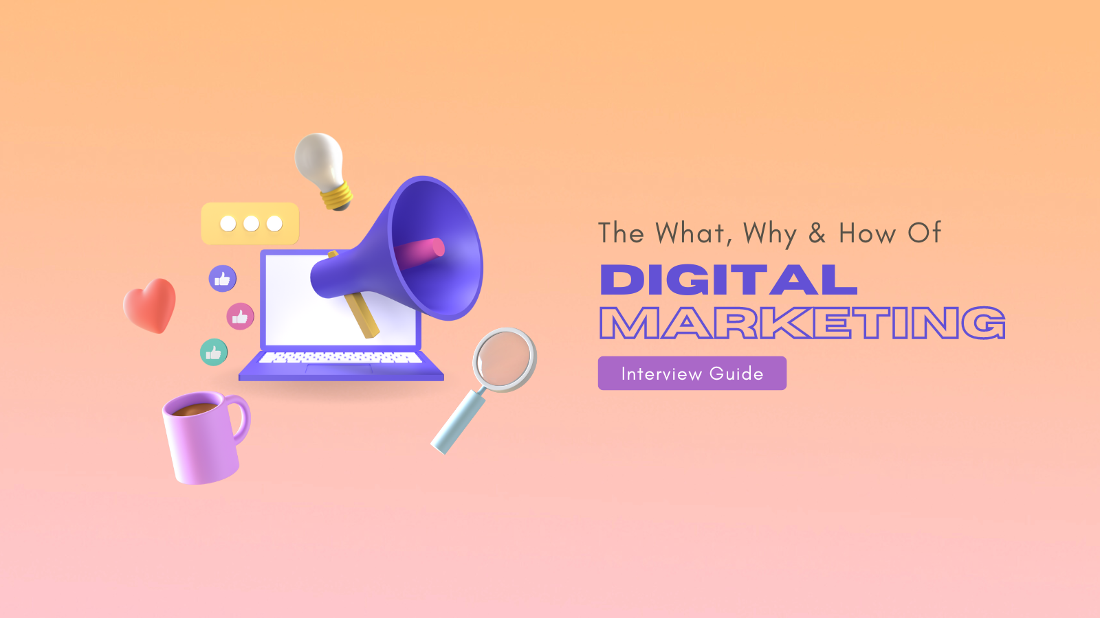 The Definitive Digital Marketing Reckoner For Interviews!