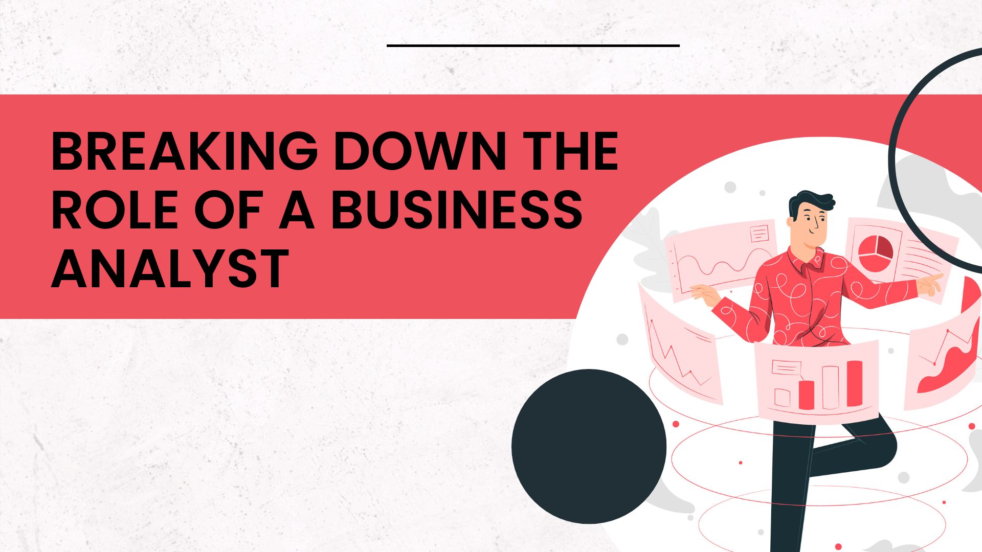Decoding Career Journey Of A Business Analyst: Salaries, Skills, Roles & More
