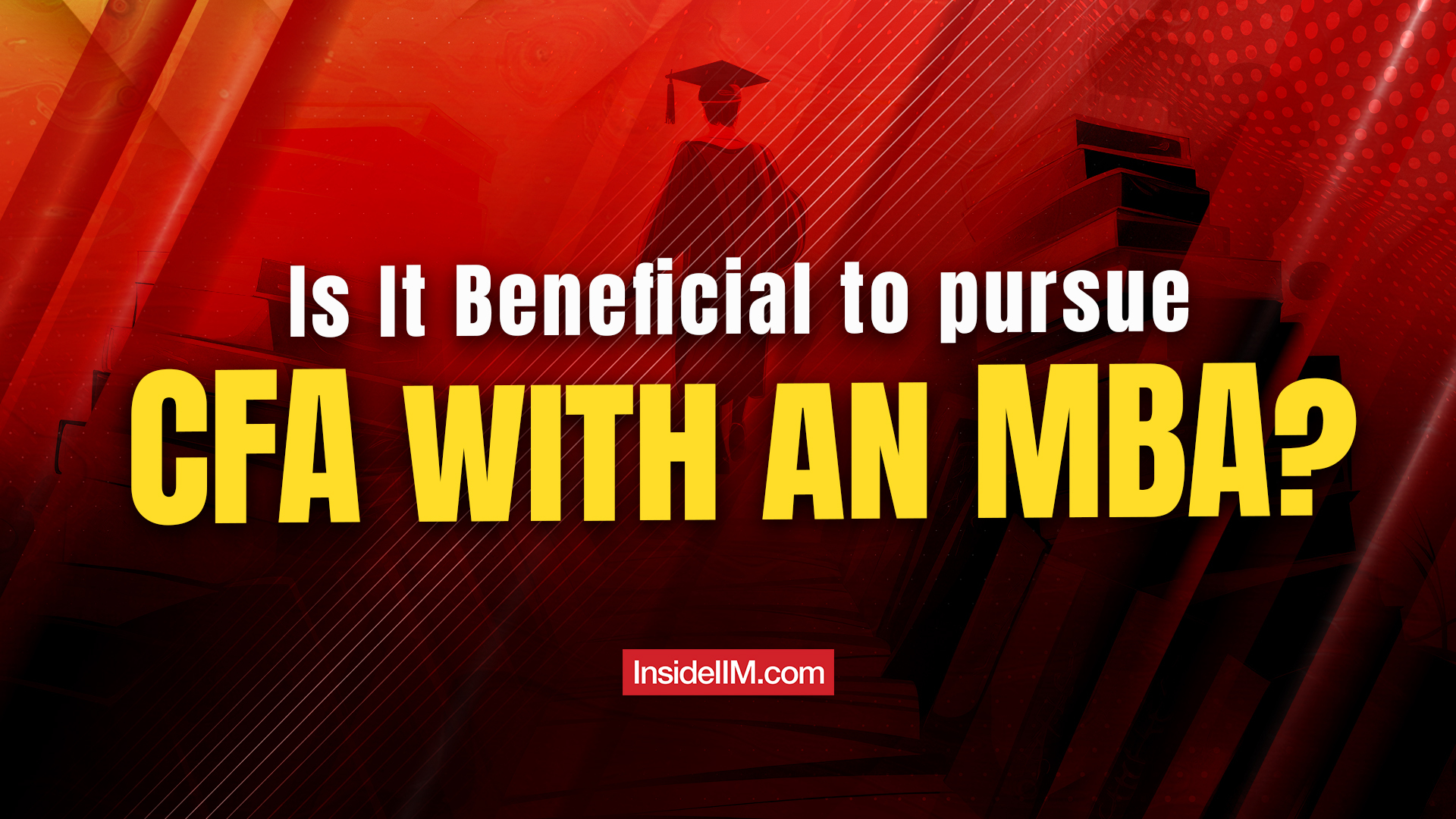 Is CFA Beneficial with an MBA in Finance? FAQs about doing CFA with an MBA