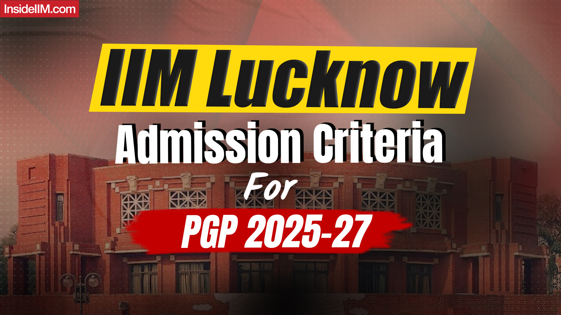 IIM-Lucknow Selection Criteria 2025-2027: 60% Marks to CAT 2024, Check Eligibility. 