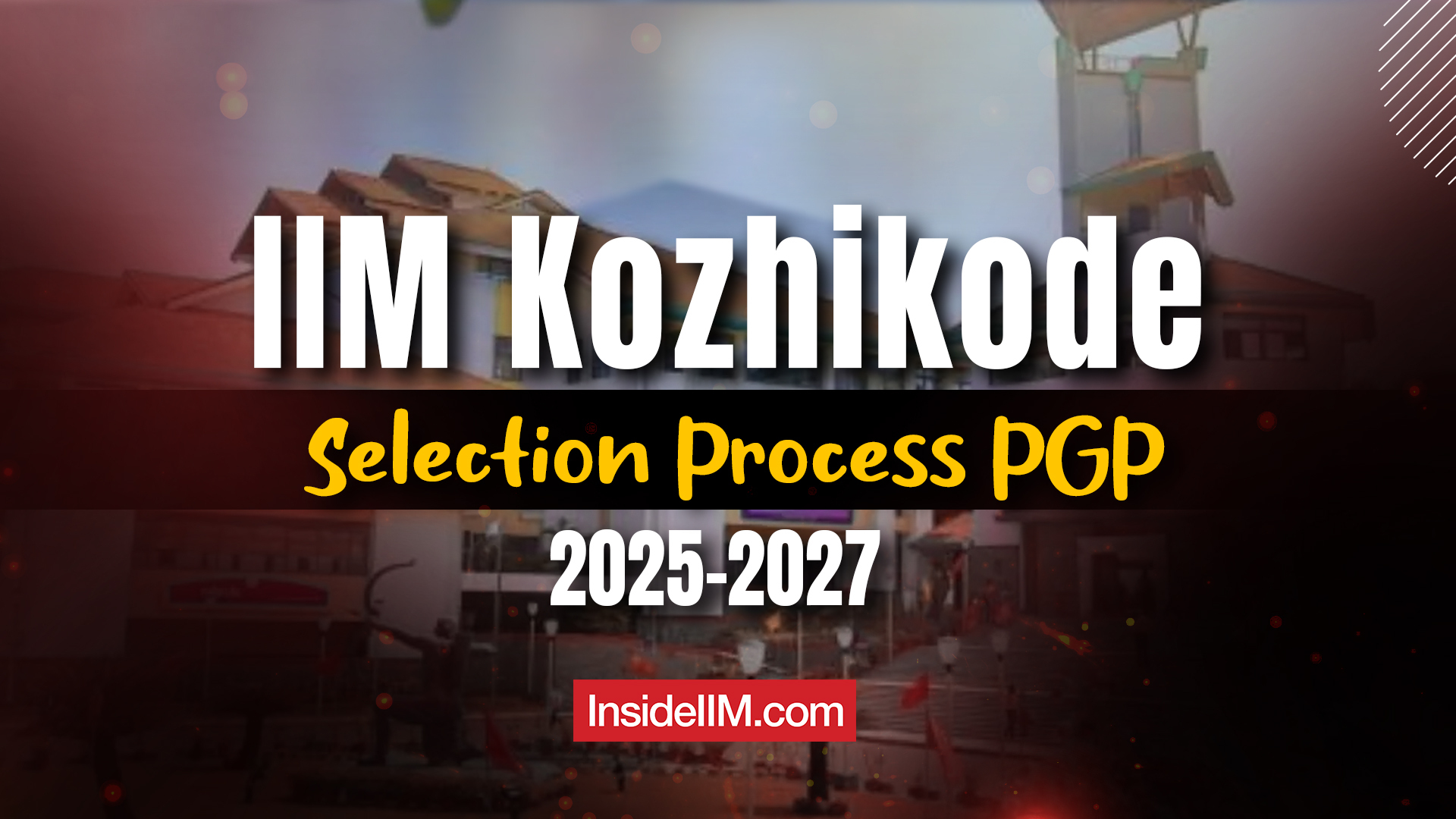 IIM Kozhikode Admission/ Selection Criteria 2025-27: All You Need to Know!