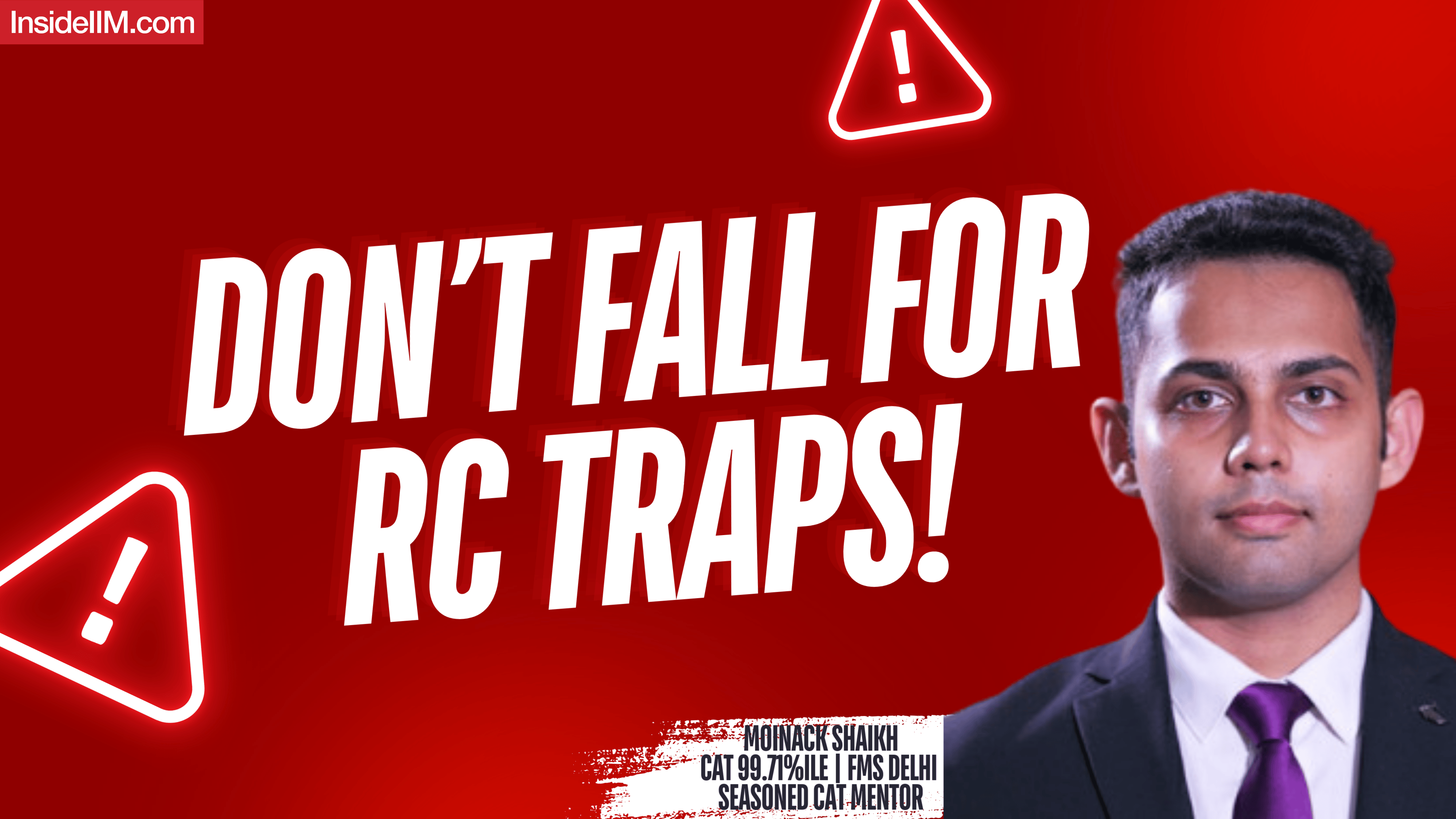 Stop Falling for RC Traps: The Option-Elimination Playbook By Moinack Shaikh (CAT 99.71%iler | FMS Delhi Alumnus | Seasoned CAT Mentor)