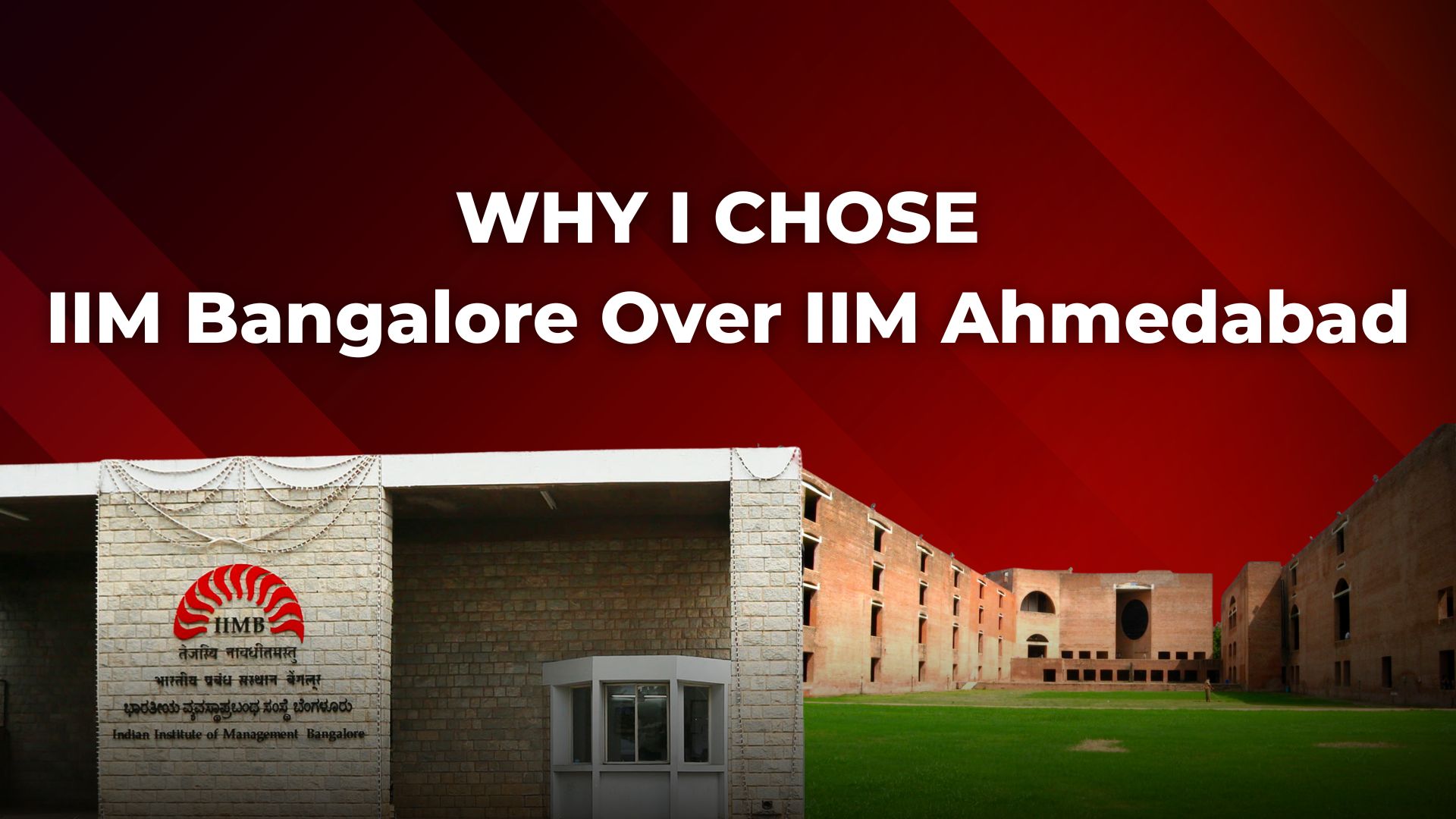 Why I Chose IIM Bangalore Over IIM Ahmedabad – Even After Converting Both