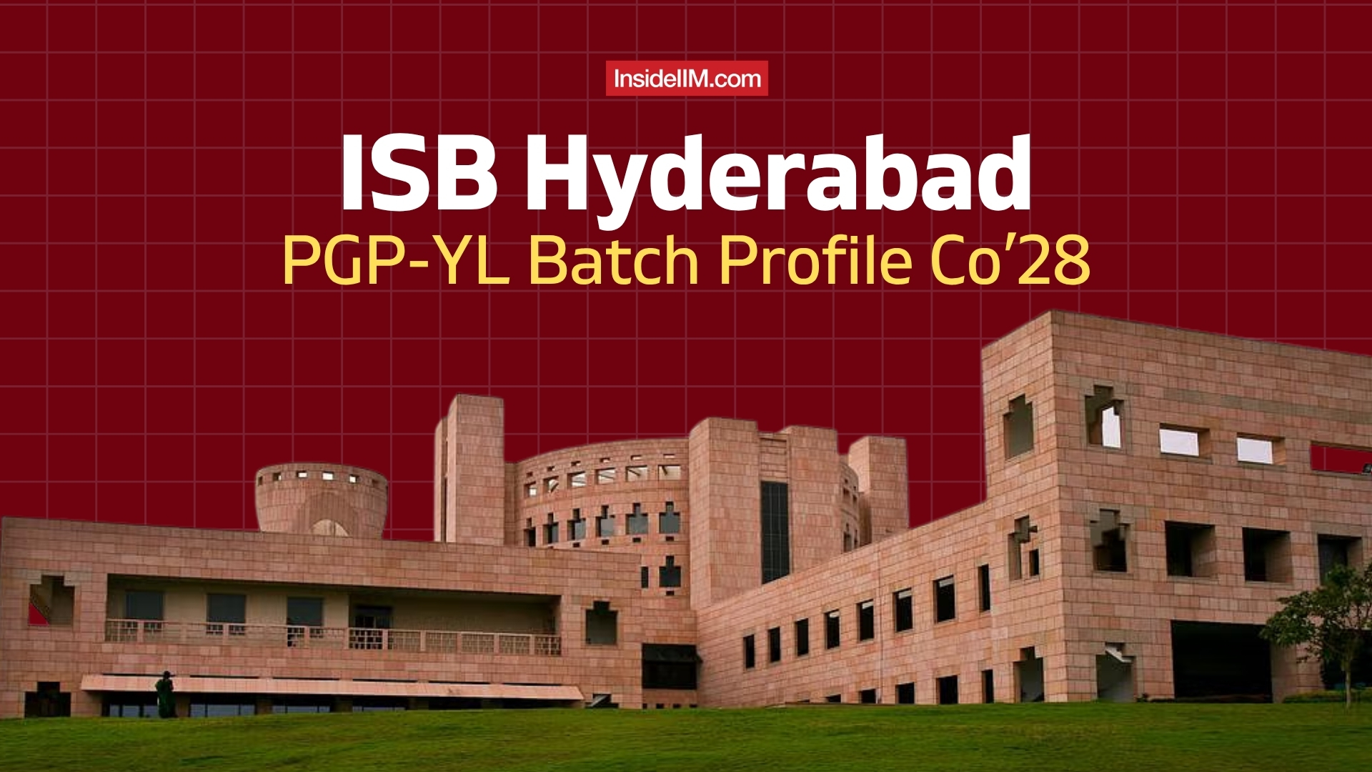 ISB PGP YL Batch Profile 2026-28: 132 Students Join the Class of 2028